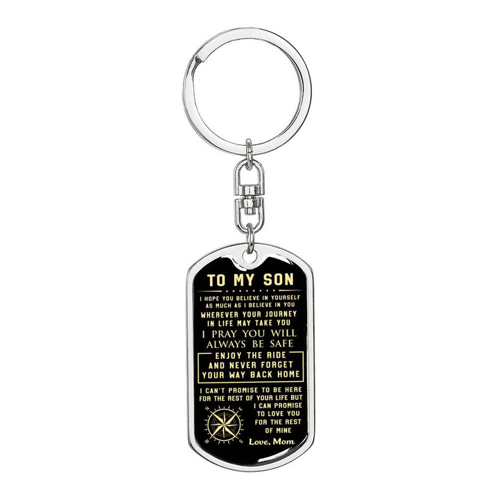 To my Son I hope you believe in yourself Love Mom 3 - Dog Tag Pendant Keychain