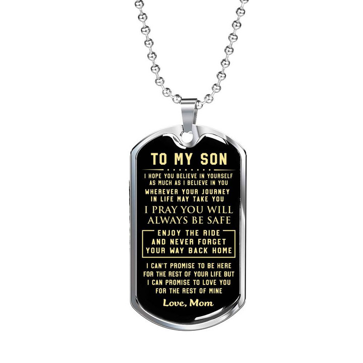 To my Son I hope you believe in yourself Love Mom 2 Dog tag