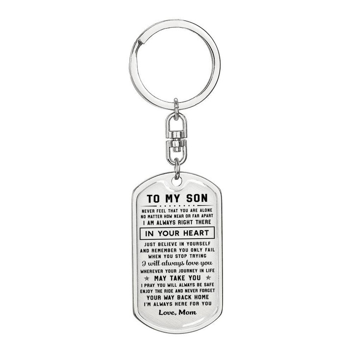 To my Son I am always right there in your heart Love Mom - Dog Tag Pendant Keychain