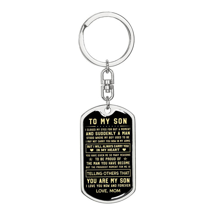 To my Son I will always carry you in my heart Love Mom - Dog Tag Pendant Keychain