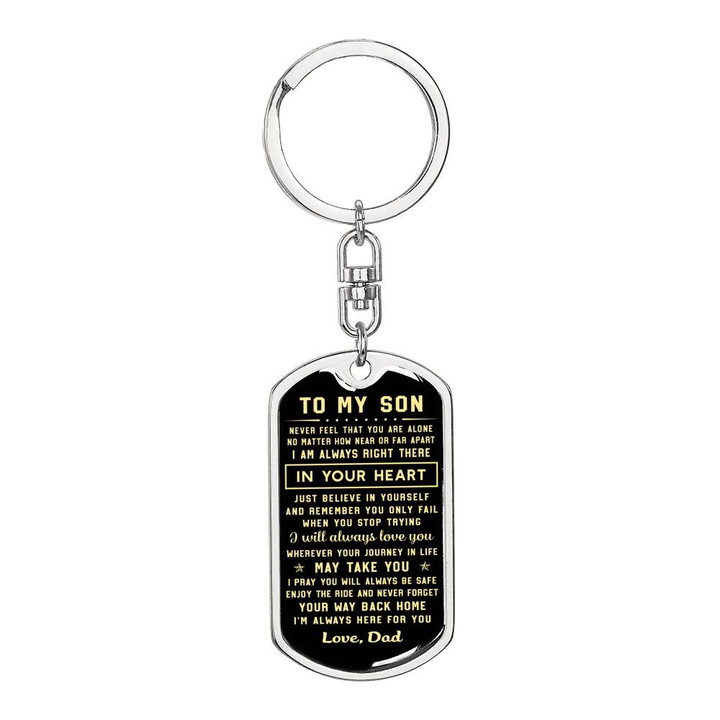To my Son I am always right there in your heart Love Dad - Dog Tag Pendant Keychain
