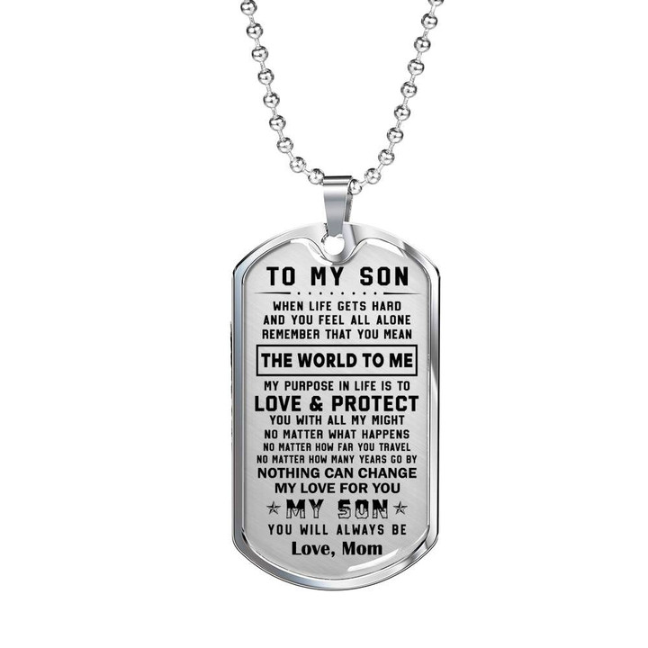 To my Son Nothing can change my love for you Love Mom Dog tag