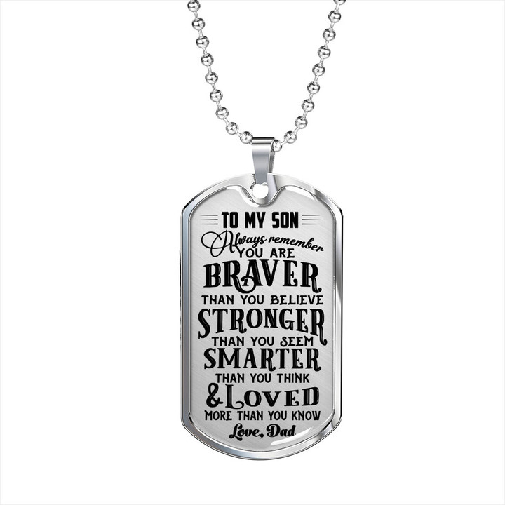 To My Son You are Braver Than You Believe Love DAD Dog Tag Necklace Birthday Anniversary Graduation Gift