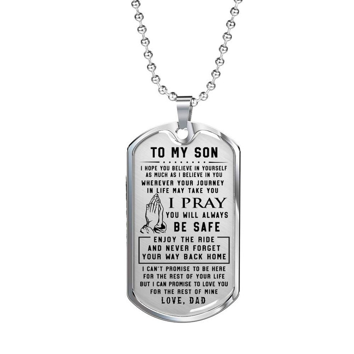 To my Son I hope you believe in yourself Love Dad Dog tag