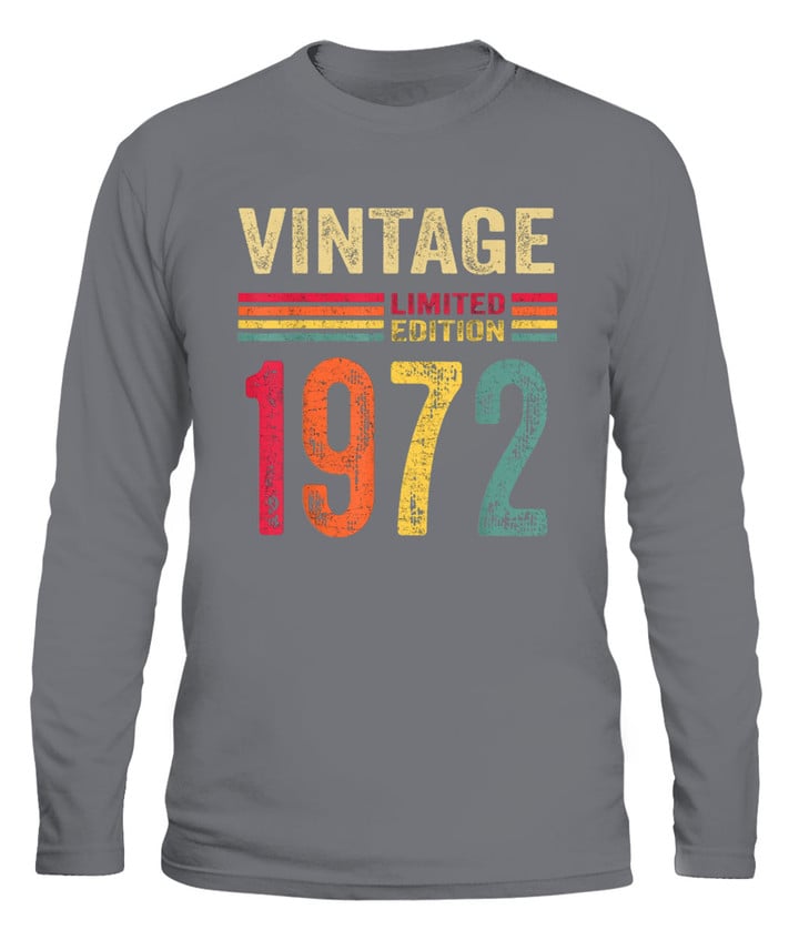 50 Year Old Gifts Vintage 1972 Limited Edition 50th Birthday T-Shirt - Unisex Long Sleeve