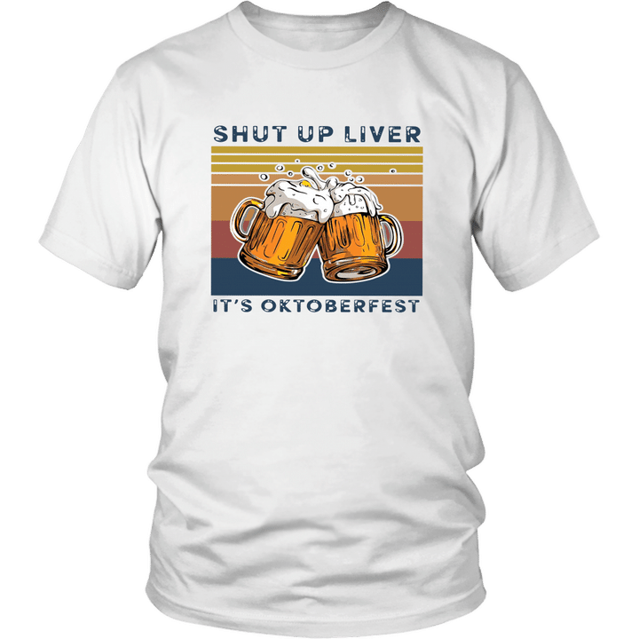 Beer shut up liver it's oktoberfest vintage shirt