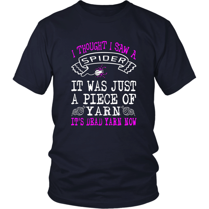 Funny I Thought I Saw A Spider Just A Piece Of Yarn T-shirt