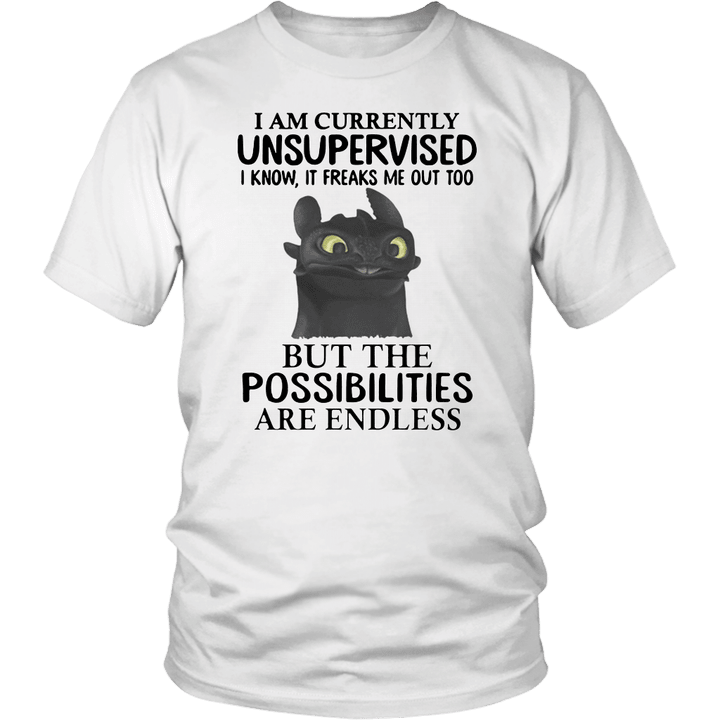 I am currently unsupervised I know It freaks me out too shirt Toothless - How to Train Your Dragon