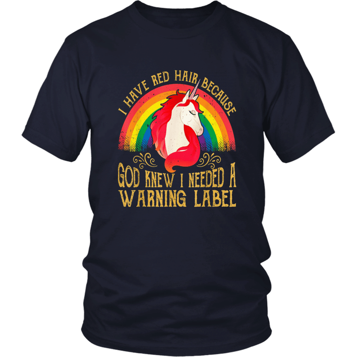 I Have Red Hair Because God Knew Unicorn T-Shirt