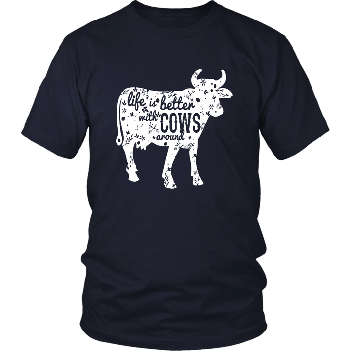 Life Is Better With Cows Around Shirt