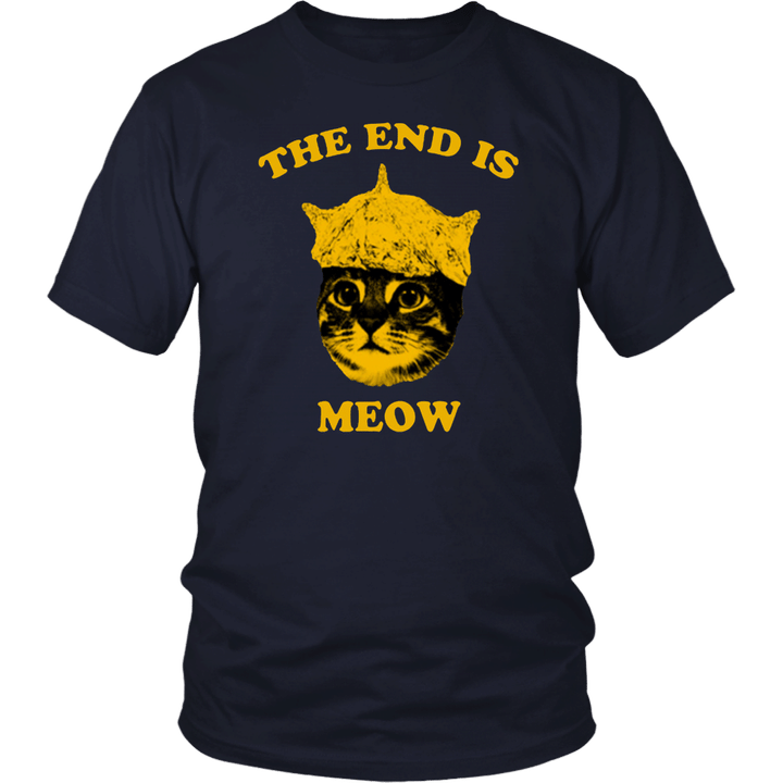 The End Is Meow T-Shirt