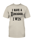 I Have A Boerboel, I Win - Dog Lover T-shirt
