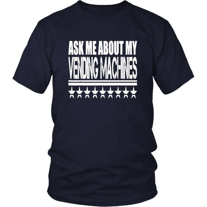 Ask About My Vending Machines Stars Stripes Funny Shirt Gift