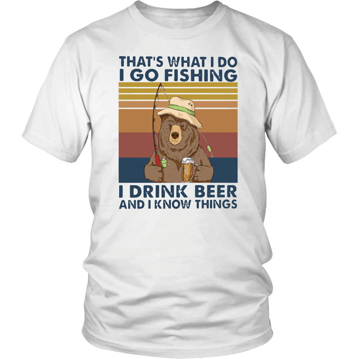 Bear that's what I do I go fishing I drink beer and I know things vintage shirt