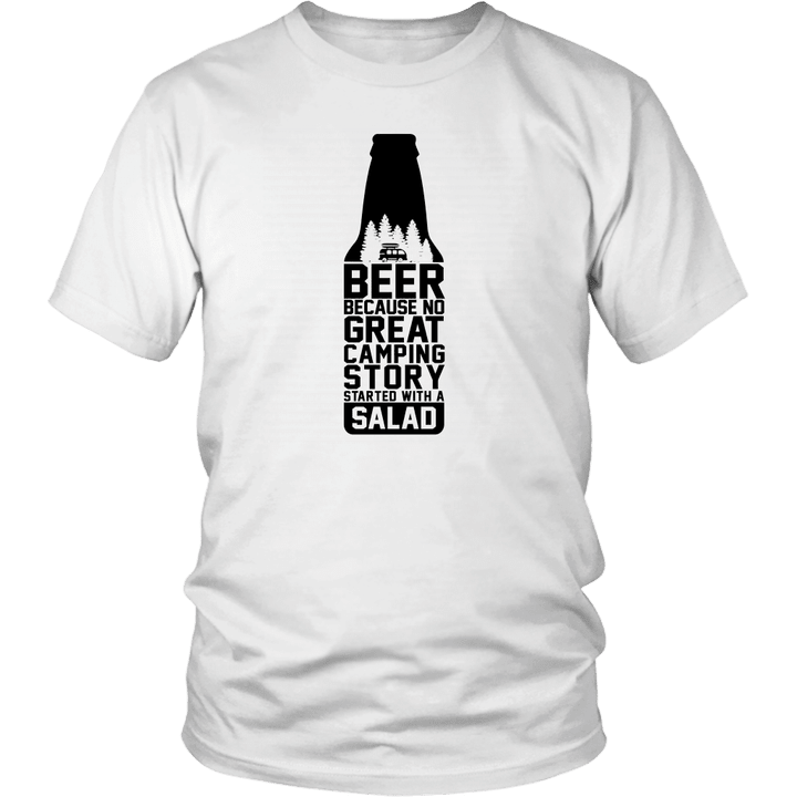 Beer Because No Great Camping Story Started With A Salad Shirt