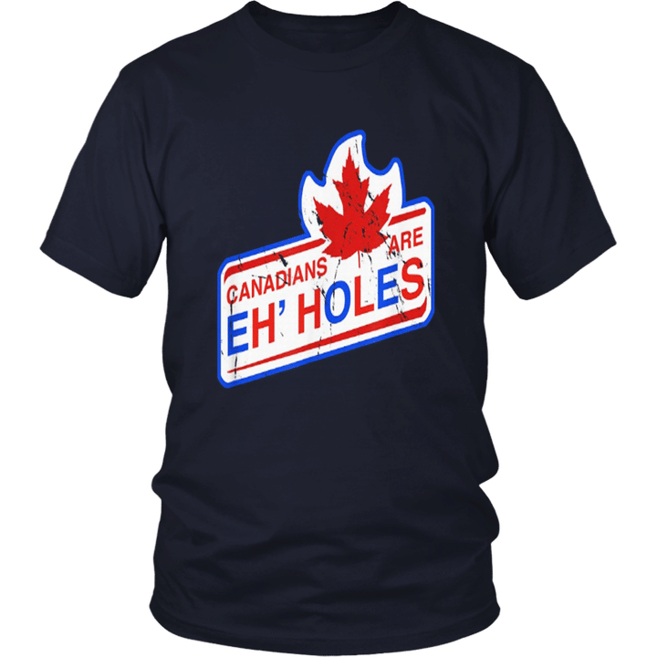 Canada Eh Canadians Are Eh-Holes T-Shirt Funny Hockey Fans