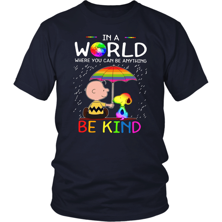 Charlie Brown- Snoopy In A World Where You Can Be Anything- Be Kind lgbt Shirt SUPPORT LGBT