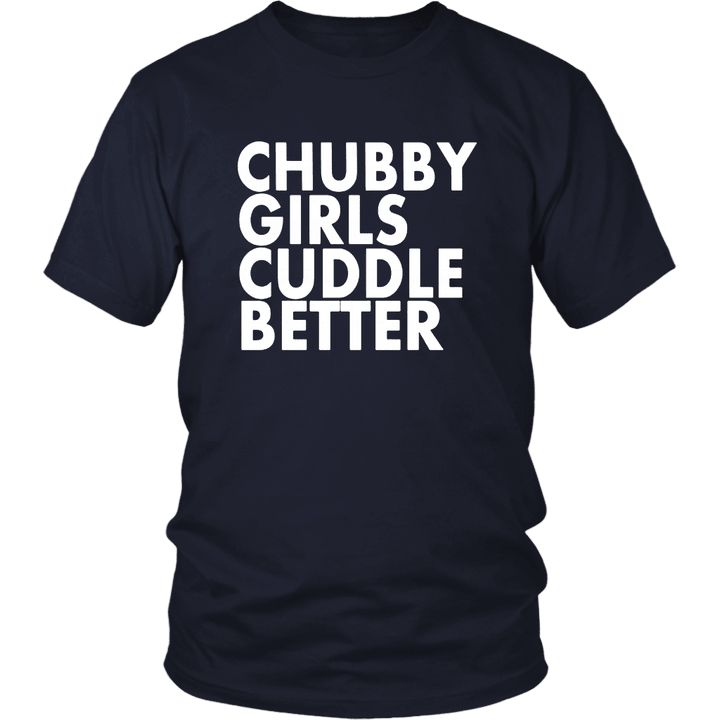 CHUBBY GIRLS CUDDLE BETTER SHIRT
