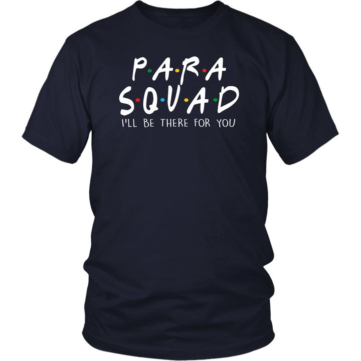 Cute Friends Para Squad I'll Be There For You Shirt