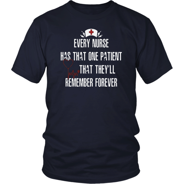 Every Nurse Has That One Patient That They'll Remember Forever Shirt