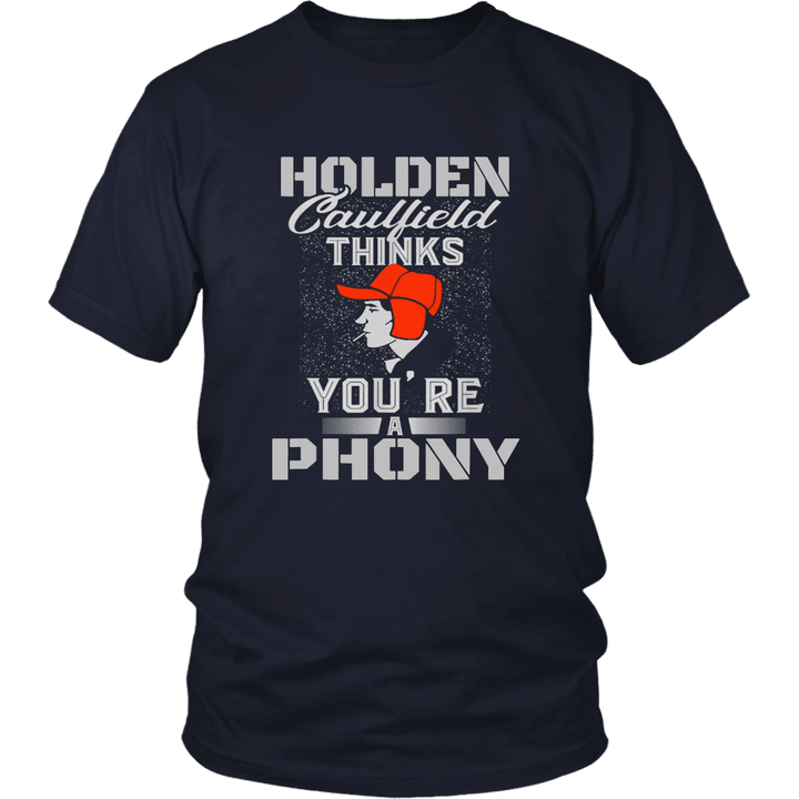 Holden Caulfield Thinks You're A Phony Shirt - Funny Shirts