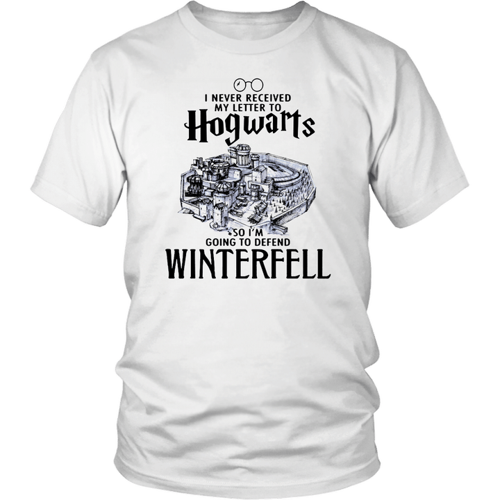 I NEVER RECEIVED MY LETTER TO HOGWARTS - SO I'M GOING TO DEFEND WINTERFELL SHIRT