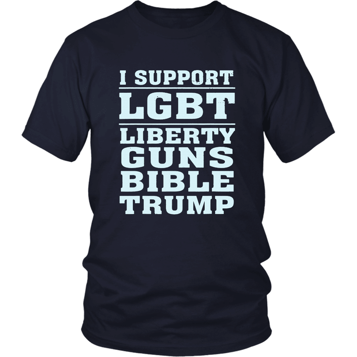 I support LGBT Liberty, Guns, Bible & Trump T-shirt