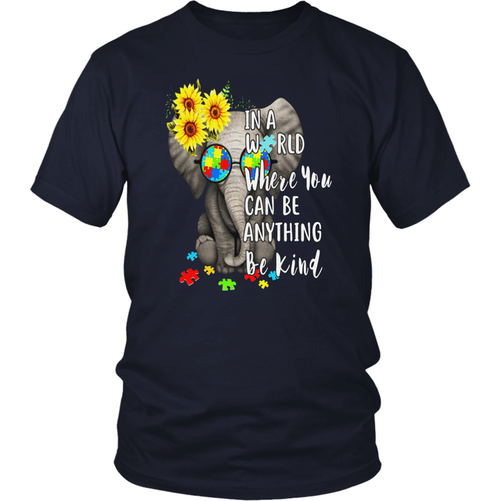 IN A WORLD WHERE YOU CAN BE ANYTHING - BE KIND SHIRT Elephant Autism Awareness Gifts