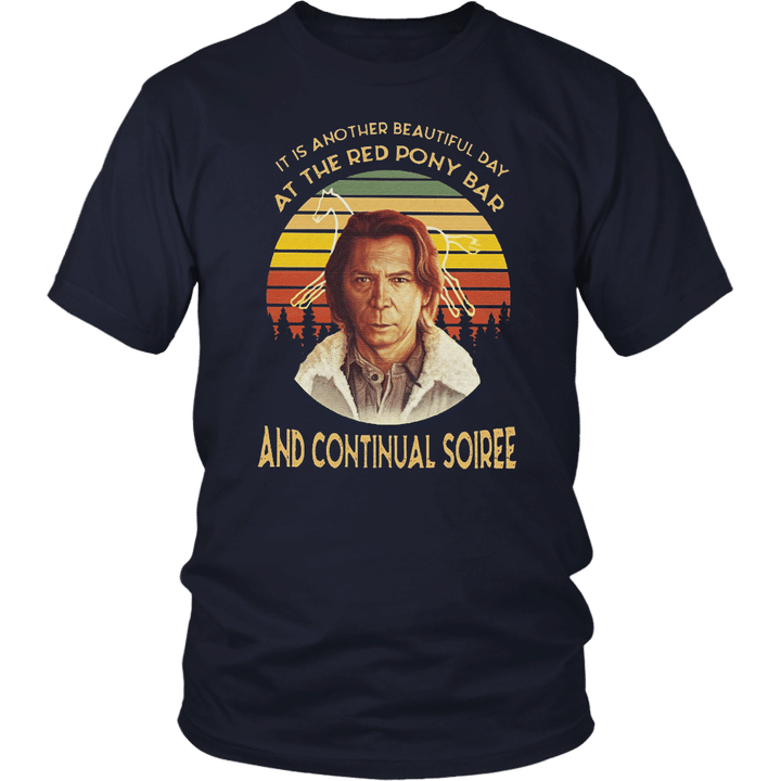 It Is Another Beautiful Day At The Red Pony Bar And Continual Soiree Shirt Longmire