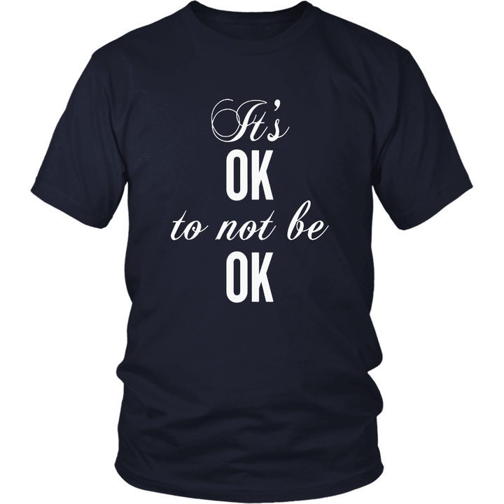 It's Okay Not To Be Okay T Shirt Resist Depression