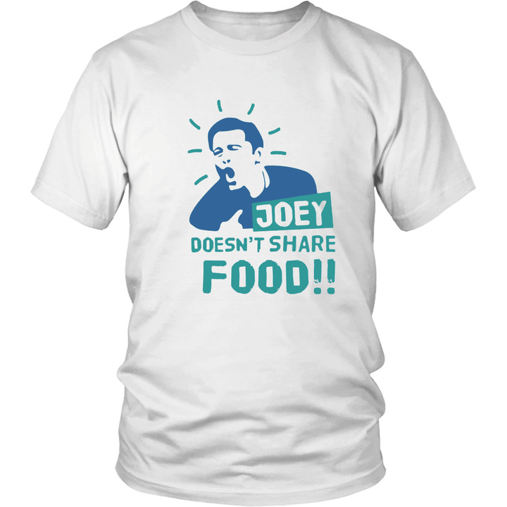 Joey Doesnt Share Food Friends Shirt
