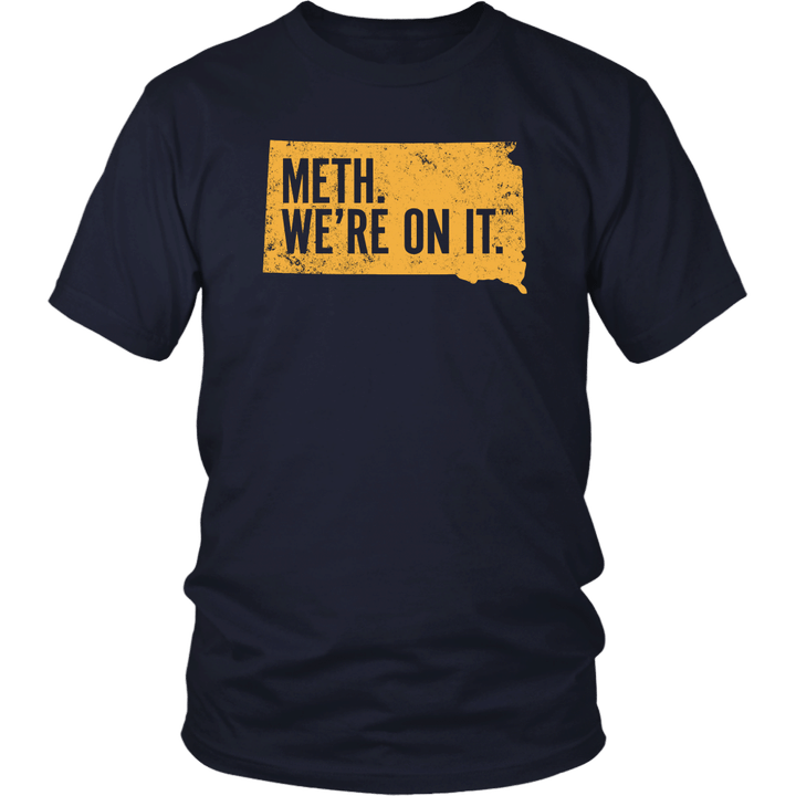 Meth We’re On It T-Shirt South Dakota