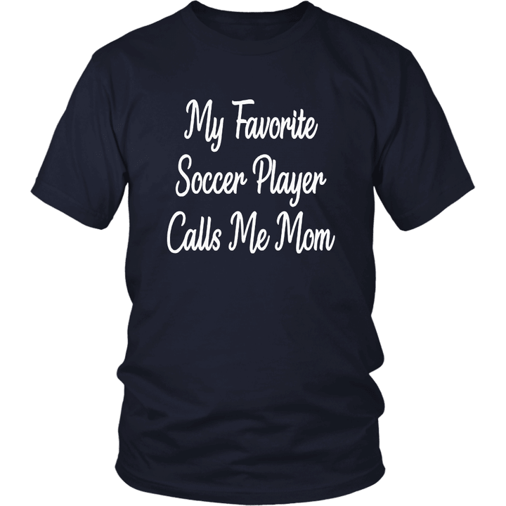 My Favorite Soccer Player Calls Me Mom T-shirt