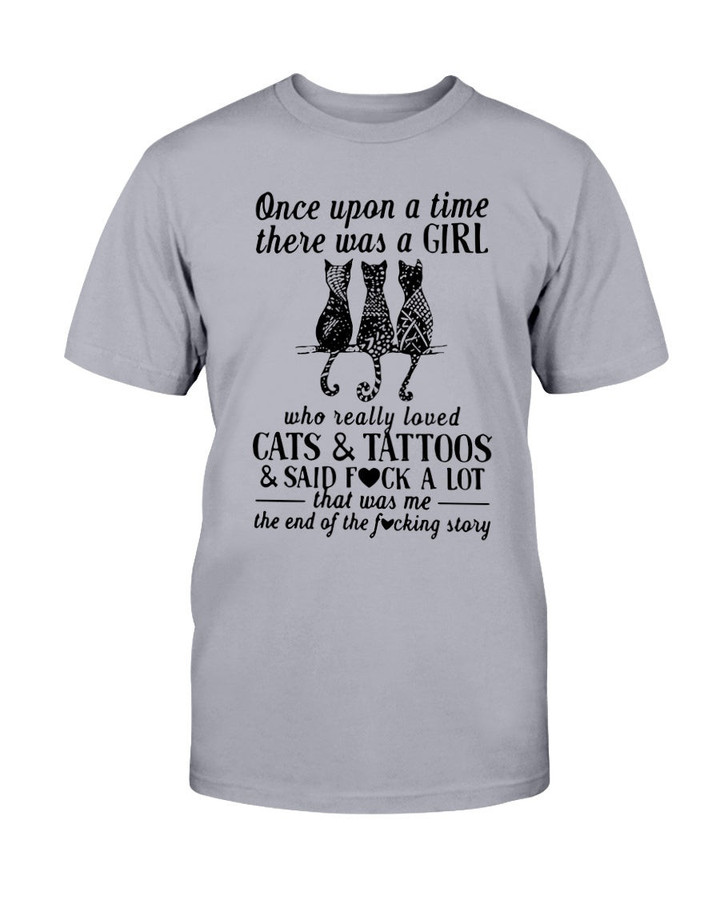 Once upon a time there was a girl who really loved cats and tattoos and said fuck a lot shirt