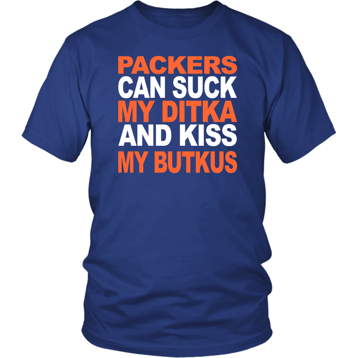 PACKERS CAN SUCK MY DITKA AND KIS MY BUTKUS SHIRT CHICAGO BEARS