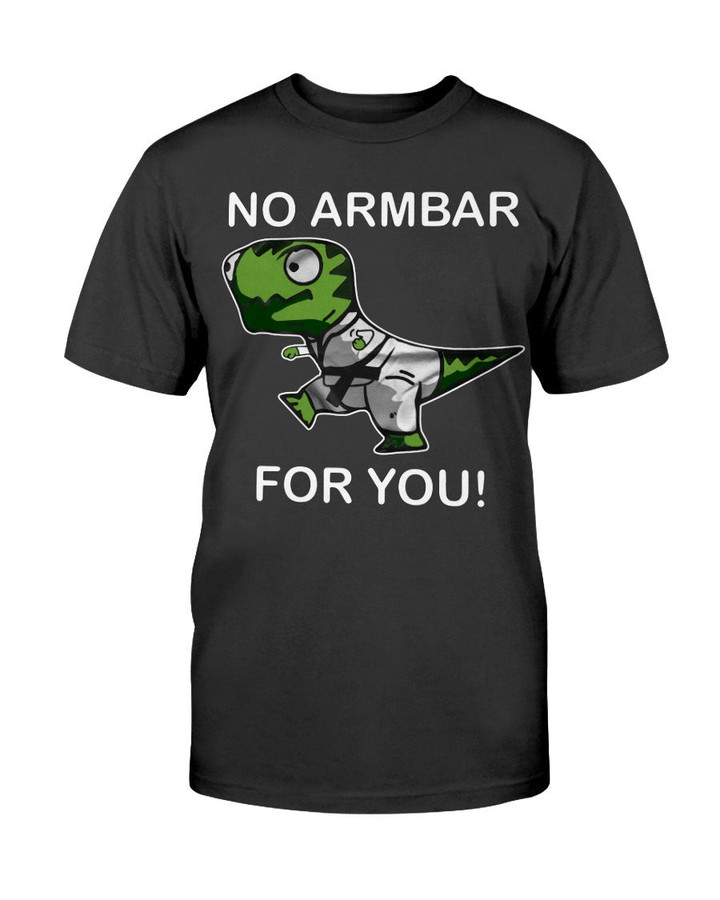T-Rex No Armbar For You Shirt