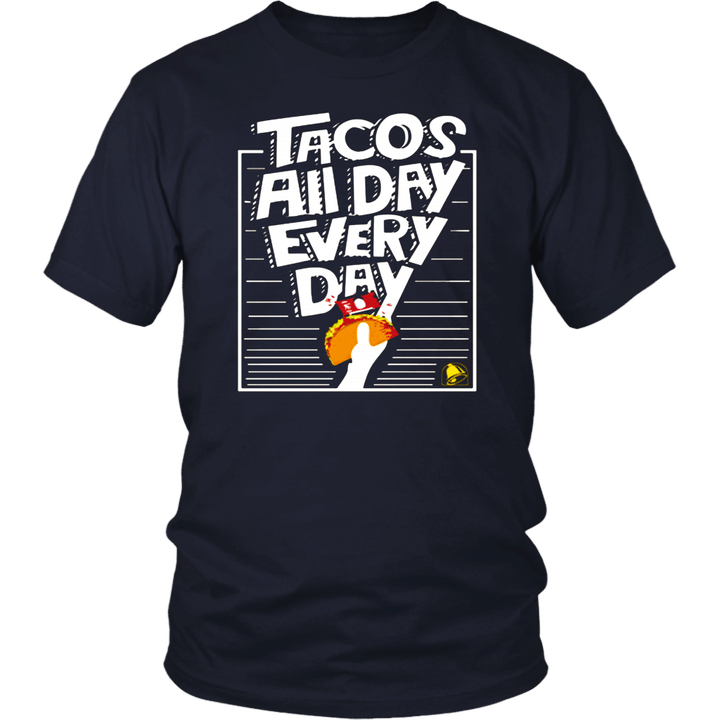 Tacos All Day Every Day T-Shirt
