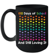 100 Days Of School And Still Loving It Hearts 100th Day Mug