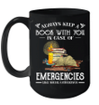 Always Keep A Book With You In Case Of Emergencies Gift Mug