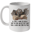 At Times I Think To Myself Drop The Book And Get Stuff Done Mug