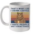 Bear That's What I Do I Drink Coffee I Hate People And I Know Things Vintage Mug