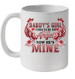 Daddy's Girl I Used To Be His Angel Now He's Mine Mug