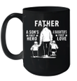 Father A Son's First Hero And A Daughter's First Love Mug Funny Father's Day Gifts
