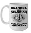 Grandpa And Grandson A Bond That Can't Be Broken Mug Funny Father's Day Gifts