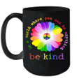 Hippie Sunflowers LGBT In A World Where You Can Be Anything Be Kind Mug