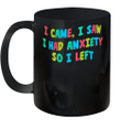 I Came I Saw I Had Anxiety So I Left Color Mug