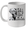 In A World Full Of Moms Be A Mamasaurus Mother's Day Gift Mug