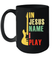 In Jesus Name I Play Guitar Gift For Guitar Lover Mug