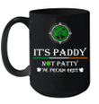 It's Paddy Not Patty Ye Feckin Eejit St Patrick's Day Gift Mug