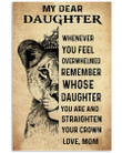 Lion With Crown My Dear Daughter Whenever You Feel Overwhelmed Poster